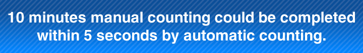 10 minutes manual counting could be completed within 5 seconds by automatic counting.